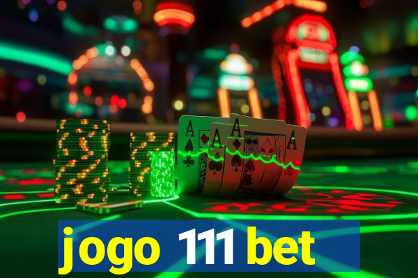 jogo 111 bet